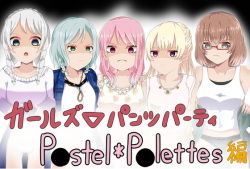 Girls Pantsu Party! Pastel Palettes Hen