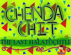 CHENDA CHIT, THE LAST HALATOCHTLI