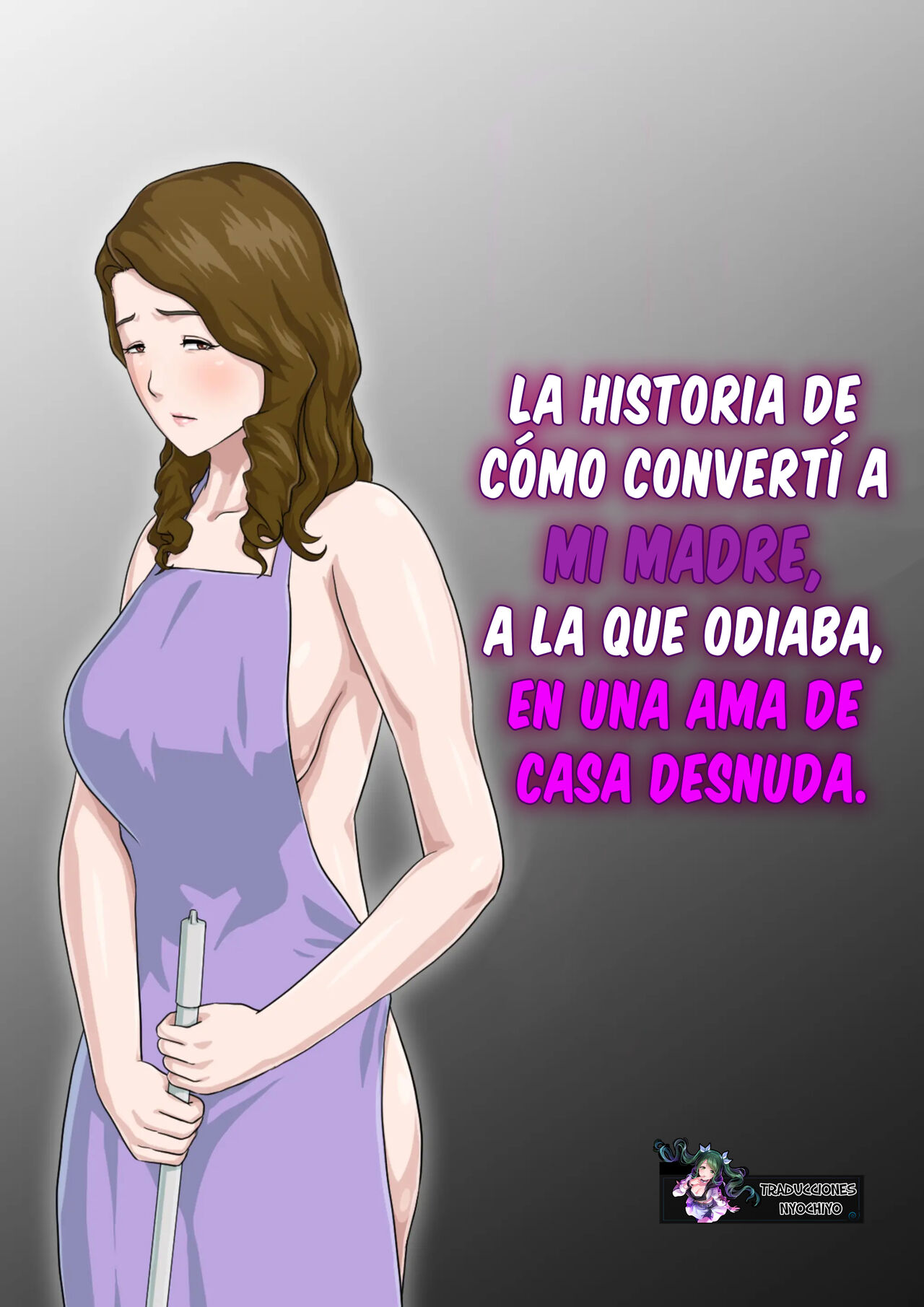 La Historia De Cómo Convertí A Mi Madre, A La Que Odiaba, En Una Ama De  Casa Desnuda. - Page 1 - IMHentai